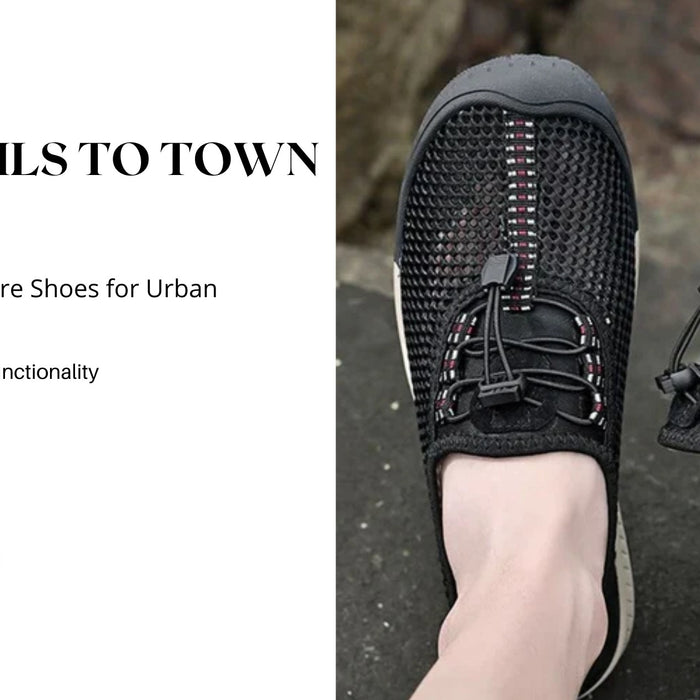 From Trails to Town: Versatile Adventure Shoes for Urban Explorations